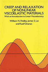 Creep and Relaxation of Nonlinear Viscoelastic Materials: With an Introduction to Linear Viscoelasticity