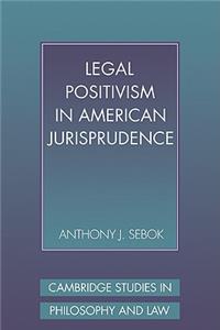 Legal Positivism in American Jurisprudence