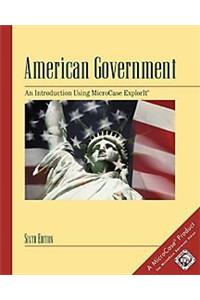 American Government: An Introduction Using Microcase Explorit