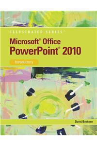 Microsoft PowerPoint 2010: Illustrated Introductory
