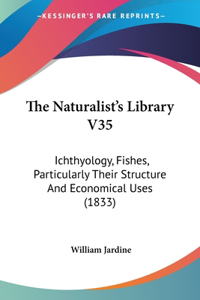The Naturalist's Library V35