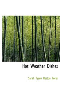 Hot Weather Dishes
