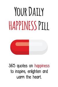 Your Daily Happiness Pill
