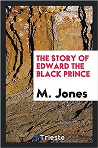 The story of Edward the Black Prince