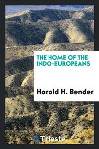 The Home of the Indo-Europeans