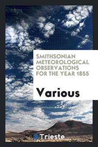 Smithsonian Meteorological Observations for the Year 1855