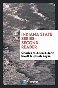 INDIANA STATE SERIES; SECOND READER
