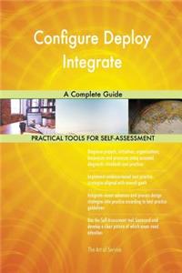 Configure Deploy Integrate A Complete Guide