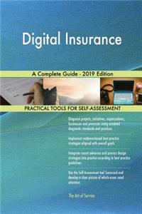 Digital Insurance A Complete Guide - 2019 Edition