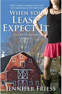 When You Least Expect It