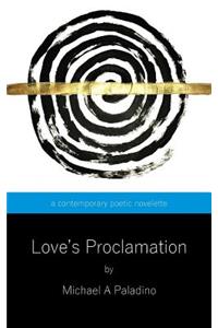 Love's Proclamation: A Contemporary Poetic Novelette