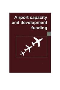 Airport Capacity and Development Funding: Proceedings of the 10th World Airports Conference held in Hong Kong on 29 November - 1 December 1994