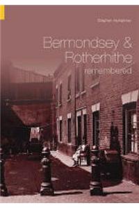 Bermondsey and Rotherhithe Remembered
