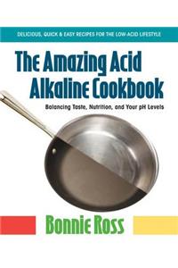 Amazing Acid-Alkaline Cookbook