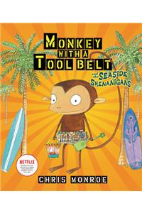 Monkey With A Tool Belt And The Seaside Shenanigan