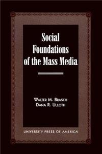 Social Foundations of the Mass Media