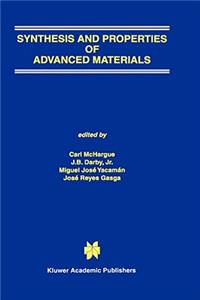 Synthesis and Properties of Advanced Materials