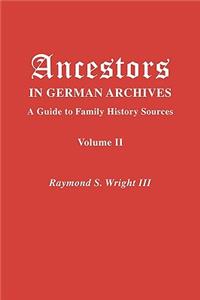 Ancestors in German Archives. Volume II