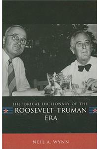 Historical Dictionary of the Roosevelt-Truman Era