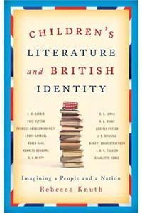Children's Literature and British Identity: Imagining a People and a Nation