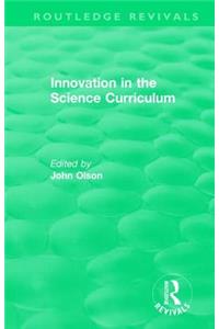Innovation in the Science Curriculum