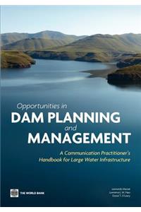 Opportunities in Dam Planning and Management: A Communication Practitioner's Handbook for Large Water Infrastructure