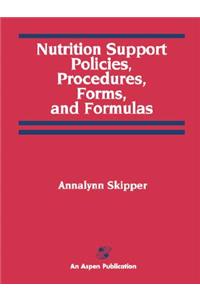 Nutrition Support Policies Procedures, Forms & Formulas