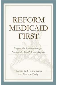 Reform Medicaid First