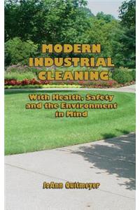 Modern Industrial Cleaning with Health, Safety and the Environment in Mind