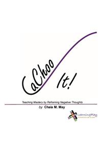 CaChoo It!