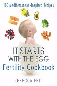 It Starts with the Egg Fertility Cookbook