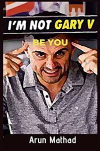 I'm Not Gary V, Be You
