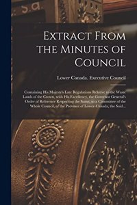 Extract From the Minutes of Council [microform]