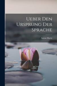 Ueber Den Ursprung Der Sprache