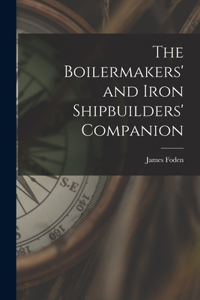 The Boilermakers' and Iron Shipbuilders' Companion