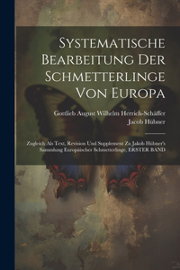 Systematische Bearbeitung Der Schmetterlinge Von Europa