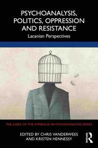 Psychoanalysis, Politics, Oppression and Resistance