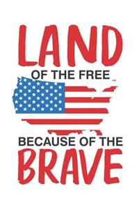 Land Of The Free Because Of The Brave