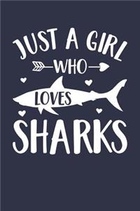 Just A Girl Who Loves Sharks Notebook - Gift for Shark Lovers - Shark Journal