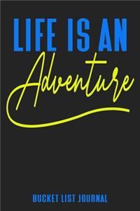 Life Is An Adventure Bucket List Journal