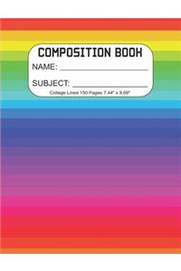 Composition Book: Composition/Exercise book, Notebook and Journal for All Ages, College Lined 150 pages 7.44 x 9.69 - Rainbow or LGBT Cover