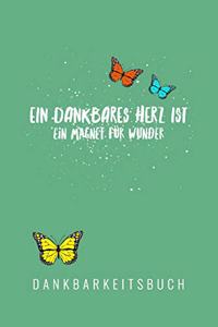 Ein Dankbares Herz Ist Ein Magnet Für Wunder