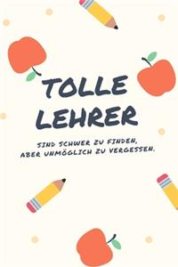 Tolle Lehrer sind schwer zu finden, aber unmöglich zu vergessen.