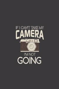 If I Can't Take My Camera I'm Not Going