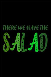 There We Have The Salad