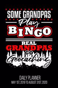 Some Grandpas Play Bingo Real Grandpas Go Geocaching Daily Planner May 1st, 2019 to August 31st, 2020