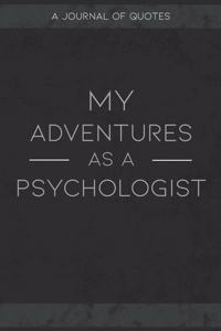 My Adventures As A Psychologist