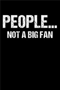 People Not A Big Fan