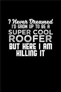 I Never Dreamed I'd grow up to be a super cool roofer but here I am killing it