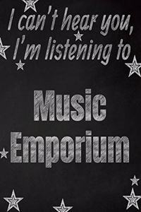 I can't hear you, I'm listening to Music Emporium creative writing lined notebook